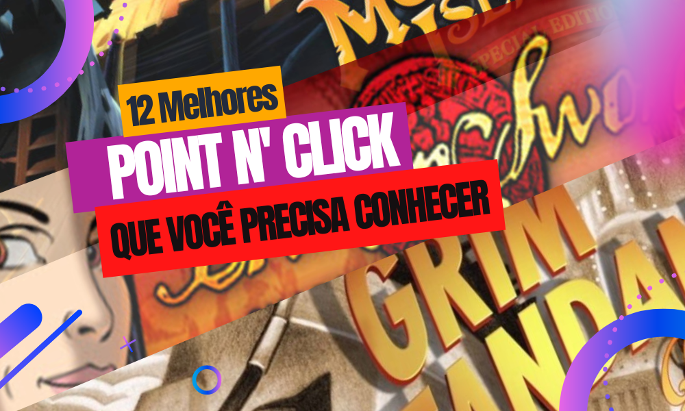 10 Melhores Jogos de Point and Click 