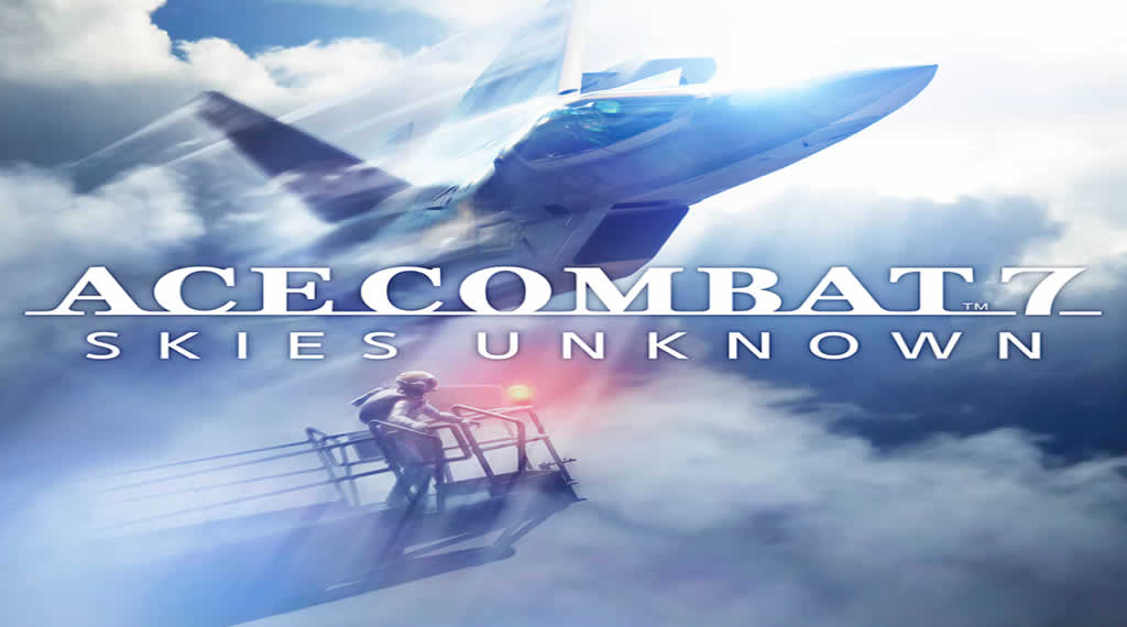 ACE COMBAT 7 - SKIES UNKNOWN