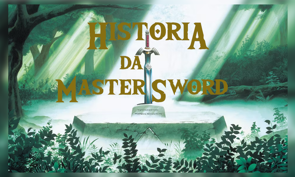 História da Master Sword - Universo Zelda