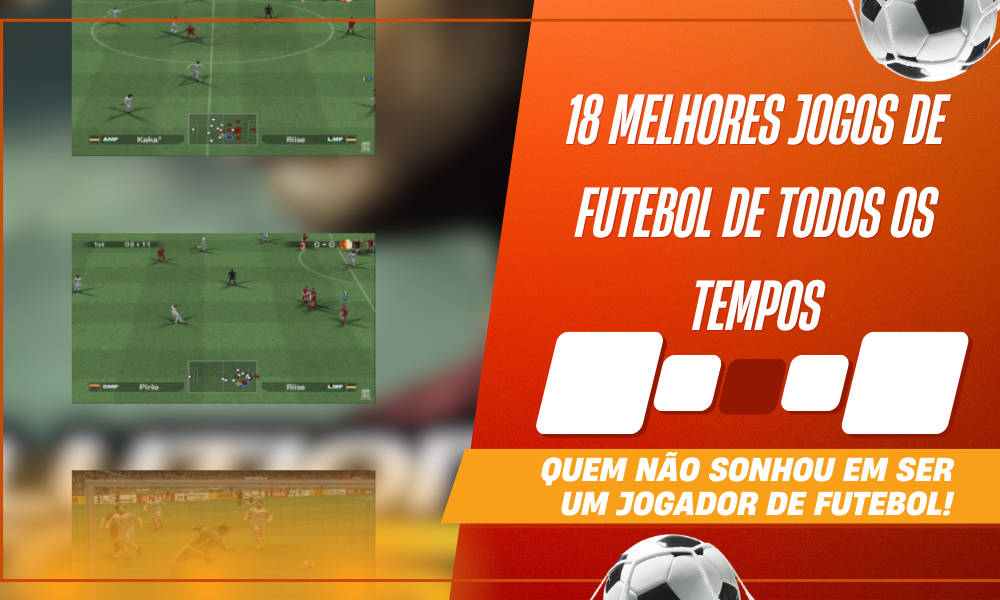 18 melhores jogos de futebol de todos os tempos