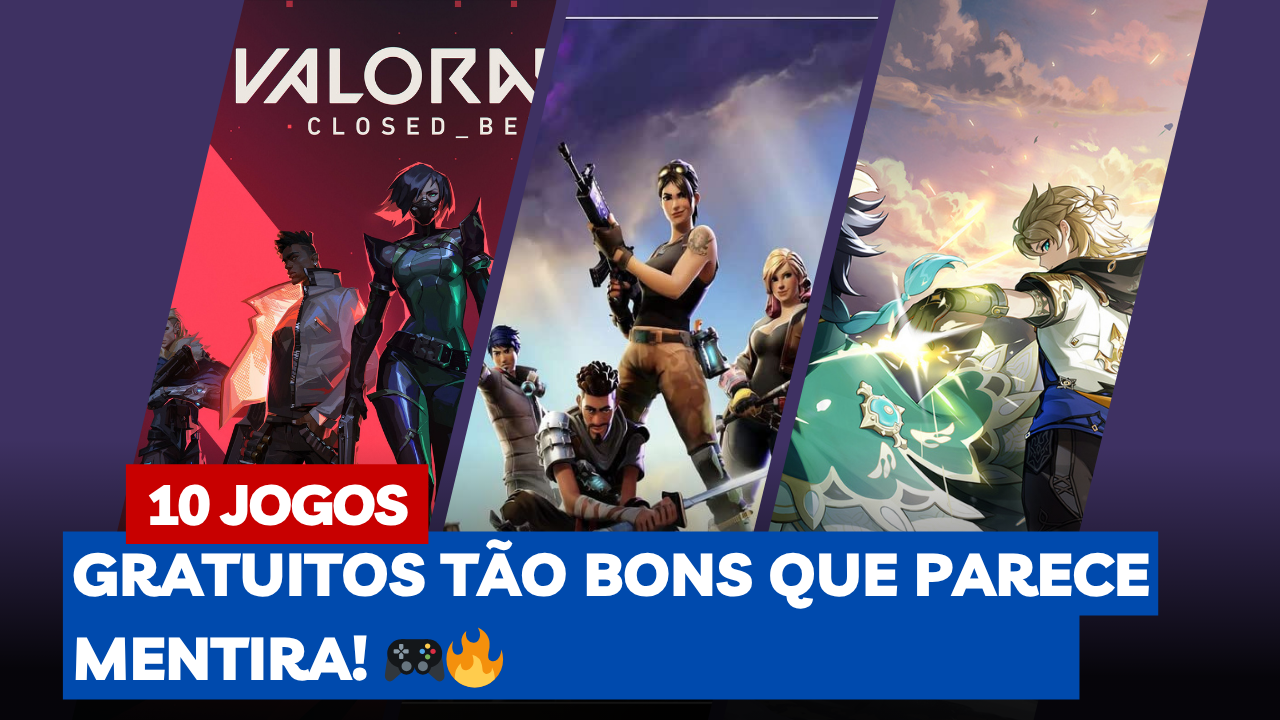 10 Jogos Gratuitos Tão Bons Que Parece Mentira